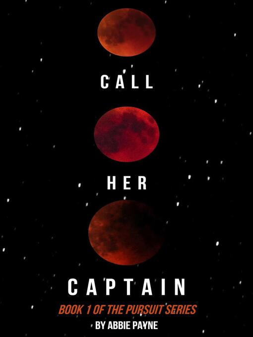 Title details for Call Her Captain by Abbie Payne - Wait list